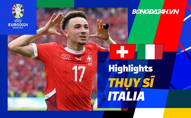 Highlights Thụy Sĩ – Italia | Lật đổ ngai vàng | Vòng 1/8 Euro 2024
